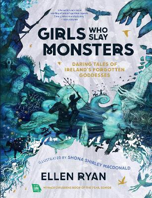 Girls Who Slay Monsters: Daring Tales of Ireland’s Forgotten Goddesses - Ellen Ryan - cover