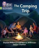 The Camping Trip: Phase 4 Set 2 Stretch and Challenge - Shareen Wilkinson,Marcus Wilkinson - cover