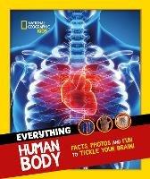 Everything: Human Body: Eye-Opening Facts and Photos to Tickle Your Brain! - National Geographic Kids - cover