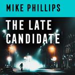 The Late Candidate: The second thriller in the Sam Dean series, a gripping crime thriller mystery for 2022 (Sam Dean Thriller, Book 2)
