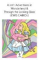 Alice's Adventures in Wonderland and Through the Looking Glass