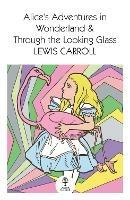 Alice's Adventures in Wonderland and Through the Looking Glass - Lewis Carroll - cover