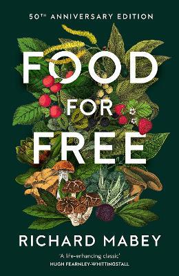 Food for Free: 50th Anniversary Edition - Richard Mabey - cover