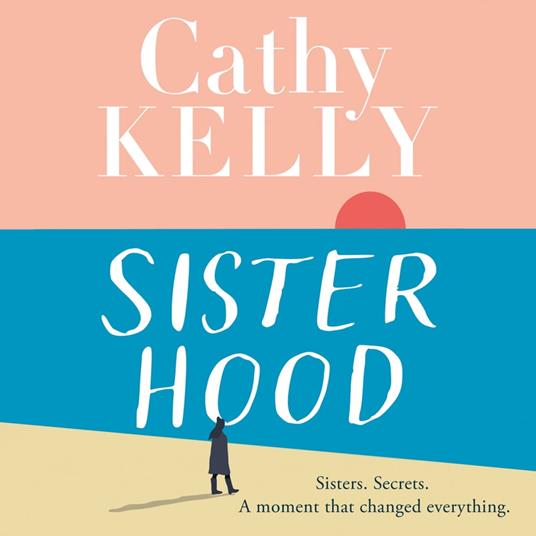 Sisterhood: An explosive secret and a journey that changes everything - the gripping and emotional new novel from the #1 bestseller