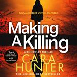 Making a Killing: DCI Adam Fawley is back! Don’t miss this gripping detective crime thriller novel that will keep you guessing until the end (DI Fawley, Book 7)