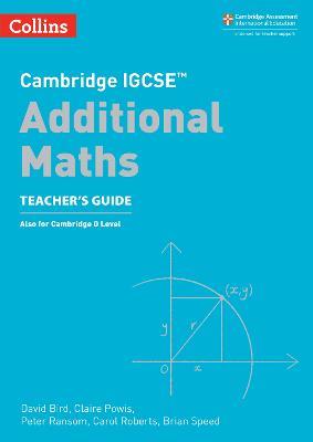 Cambridge IGCSE (TM) Additional Maths Teacher's Guide - David Bird,Su Nicholson,Claire Powis - cover