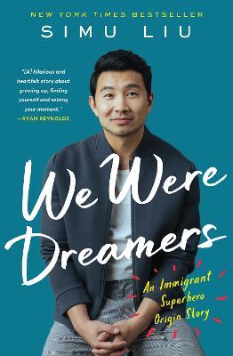We Were Dreamers: An Immigrant Superhero Origin Story - Simu Liu - cover