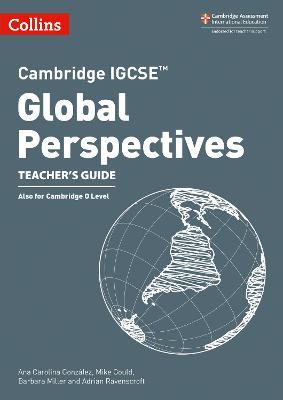 Cambridge IGCSE™ Global Perspectives Teacher’s Guide - Ana Carolina González,Mike Gould,Barbara Miller - cover