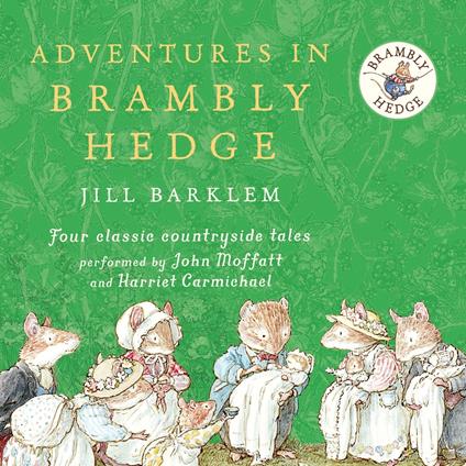 Adventures in Brambly Hedge: The gorgeously illustrated children’s classics delighting kids and parents for over 40 years!