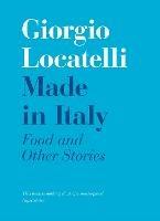 Made in Italy: Food and Stories - Giorgio Locatelli - cover