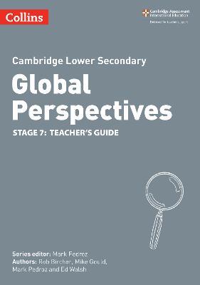 Cambridge Lower Secondary Global Perspectives Teacher's Guide: Stage 7 - Rob Bircher,Mike Gould,Mark Pedroz - cover