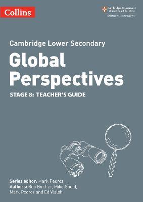 Cambridge Lower Secondary Global Perspectives Teacher's Guide: Stage 8 - Rob Bircher,Mike Gould,Mark Pedroz - cover