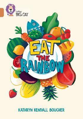 Eat the Rainbow: Band 12/Copper - Kathryn Kendall Boucher - cover