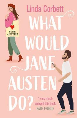 What Would Jane Austen Do? - Linda Corbett - cover