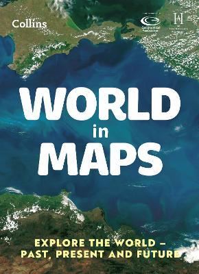 World in Maps: Explore the World - Past, Present and Future - Stephen Scoffham,Collins Kids - cover