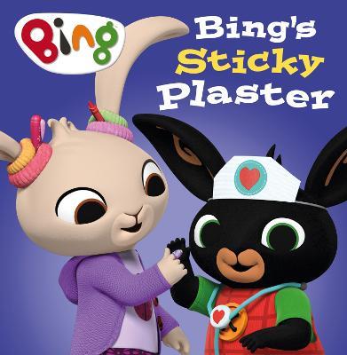 Bing’s Sticky Plaster - HarperCollins Children’s Books - cover
