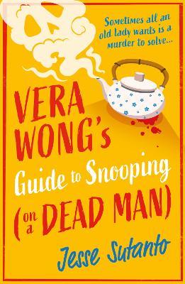 Vera Wong’s Guide to Snooping (on a Dead Man) - Jesse Sutanto - cover