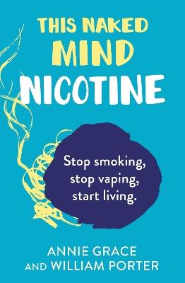 This Naked Mind: Nicotine - Annie Grace,William Porter - cover