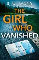 The Girl Who Vanished - R.M. Ward - cover