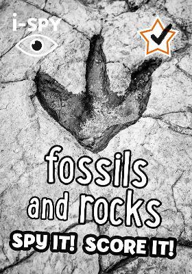 i-SPY Fossils and Rocks: Spy it! Score it! - i-SPY - cover