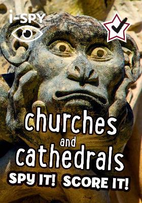 i-SPY Churches and Cathedrals: Spy it! Score it! - i-SPY - cover