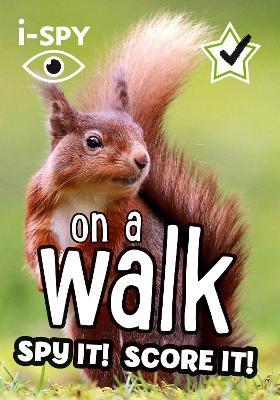 i-SPY on a walk: Spy it! Score it! - i-SPY - cover