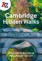 A -Z Cambridge Hidden Walks: Discover 20 Routes in and Around the City - Ruth Meyer,Maggie Hartley,Steve Robertson - cover