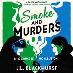 Smoke and Murders: The gripping new cozy crime detective mystery for 2024 (The Impossible Crimes Series, Book 2)