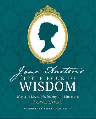 Jane Austen’s Little Book of Wisdom: Words on Love, Life, Society and Literature - cover