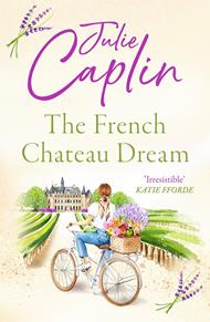 The French Chateau Dream (Romantic Escapes, Book 10)
