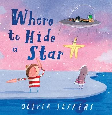 Where to Hide a Star - Oliver Jeffers - cover