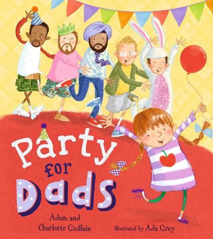 Party for Dads - Adam Guillain,Charlotte Guillain,Ada Grey - ebook