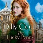 The Lucky Penny: The brand-new heartwarming historical fiction romance from the No. 1 Sunday Times bestselling saga author...