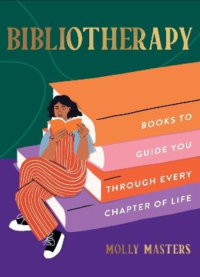 Bibliotherapy: Books to Guide You Through Every Chapter of Life - Molly Masters - cover