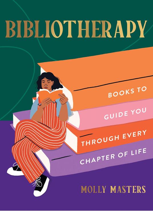 Bibliotherapy: Books to Guide You Through Every Chapter of Life