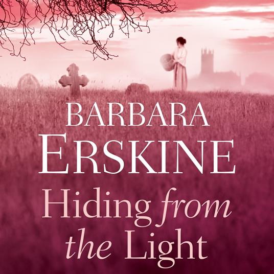 Hiding From the Light: An enchanting historical fiction story of witches, secrets and revenge...