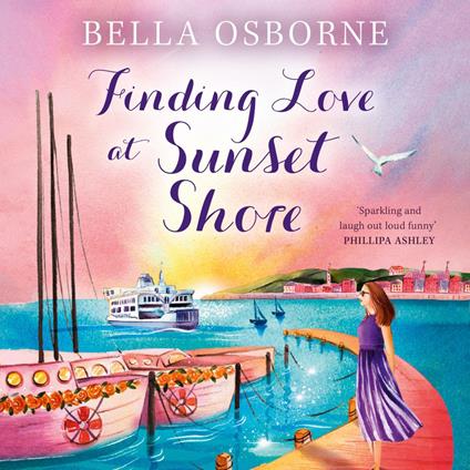 Finding Love at Sunset Shore: A new heartwarming romantic comedy novel for fans of Milly Johnson, Katie Fforde and Holly Martin, perfect for escaping with in summer 2025