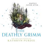 The Deathly Grimm: The Sunday Times bestselling series (Forest Grimm, Book 2)