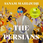 The Persians: SHORTLISTED FOR THE WOMEN’S PRIZE FOR FICTION 2025