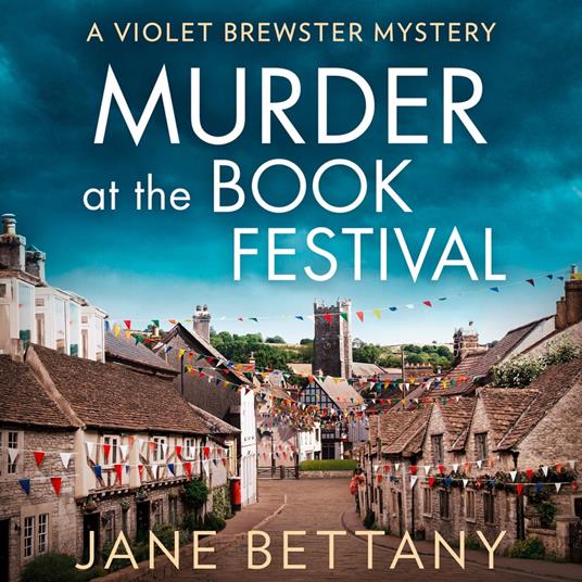 Murder at the Book Festival: An unputdownable and utterly gripping cozy mystery! (A Violet Brewster Mystery, Book 2)