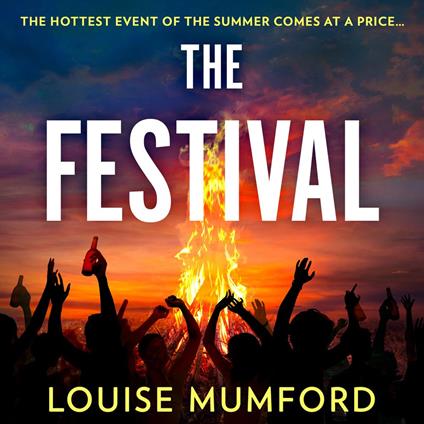 The Festival: A gripping must-read psychological suspense crime thriller, perfect for fans of Lucy Clarke and Sarah Pearse!