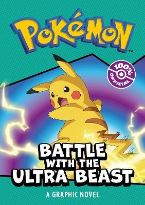 POKÉMON BATTLE WITH THE ULTRA BEAST: A GRAPHIC NOVEL - Pokemon - cover