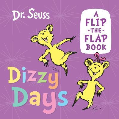 Dizzy Days: A Flip-the-Flap Book - Dr. Seuss - cover