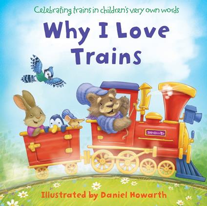 Why I Love Trains - Daniel Howarth - ebook