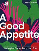 A Good Appetite: Cooking for Planet, Body and Soul