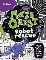 Robot Rescue: Solve 50 Mazes in This Adventure Story for Kids Aged 7+ - Kia Marie Hunt,Collins Kids - cover