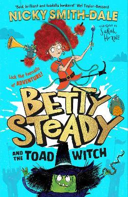 Betty Steady and the Toad Witch - Nicky Smith-Dale - cover