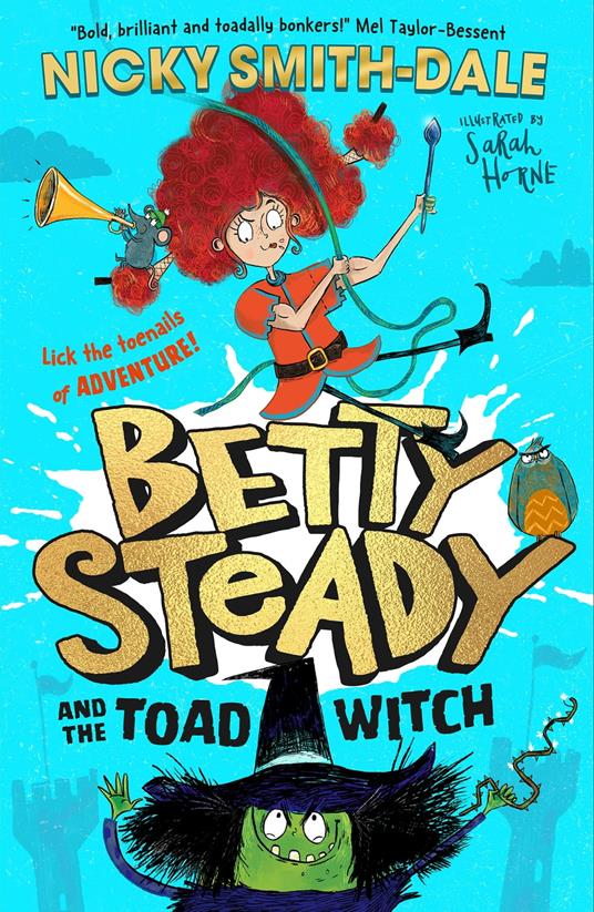 Betty Steady and the Toad Witch (Betty Steady and the Toad Witch, Book 1) - Nicky Smith-Dale,Sarah Horne - ebook