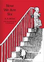 Now We Are Six (Winnie-the-Pooh – Classic Editions)