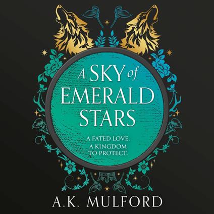 A Sky of Emerald Stars: The second book in The Golden Court romantasy trilogy from best selling author A.K. Mulford (The Golden Court, Book 2)